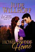 Home Sweet Home (Sweet Home Colorado #3) by Jude Willhoff