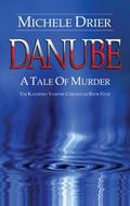 DANUBE: A Tale of Murder (The Kandesky Vampire Chronicles #4) by Michele Drier