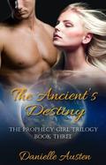 The Ancient's Destiny (The Prophecy Girl, #3) by Danielle Austen