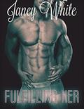 Fulfilling Her: A Secret Baby for Her First Time by Janey White