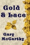 Gold & Lace by Gary McCarthy