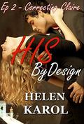 HIS By Design: Correcting Claire by Helen Karol