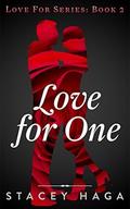 Love for One (Love For #2) by Stacey Haga