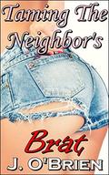 Taming the Neighbor's Brat (Lesbian Love #11) by J. O'Brien