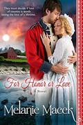 For Honor or Love (Heroes, Hearts, and Honor #1) by Melanie Macek