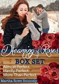Dreaming of Roses: Box Set by Martha Rowe Sconnely