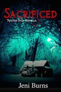 Sacrificed (Twisted Fate Novellas #2) by Jeni Burns