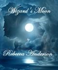 Wizard's Moon  (Wizard Trilogy) by Rebecca Anderson
