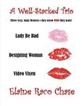 A WELL-STACKED TRIO - Three Sexy Romantic Comedies by Elaine Raco Chase