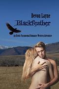 Blackfeather: An Erotic Paranormal Romance Western Adventure by Devon Layne
