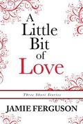 A Little Bit of Love by Jamie Ferguson