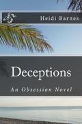 Deceptions: An Obsession Novel (Obsession #3) by Heidi Barnes