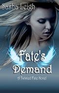 Fate's Demand (Twisted Fate #3) by Sasha Leigh