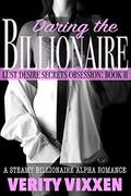 Daring The Billionaire (Lust Desire Secrets Obsession #2) by Verity Vixxen