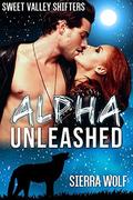 Alpha Unleashed (Sweet Valley Secrets #2) by Sierra Wolf