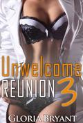 Unwelcome Reunion: 3 by Gloria Bryant