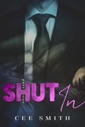 Shut In (Just This Once #1) by Cee Smith