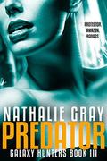 Galaxy Hunter 3: Predator by Nathalie Gray