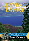 Leaving Lana'i (Pacific Horizons #2) by Edie Claire