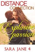 Explosive Passion (Distance Connection #4) by Sara Jane