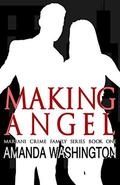Making Angel (Mariani Crime Family #1) by Amanda Washington
