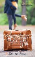Anywhere With You by Britney King