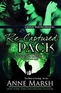 Recaptured by the Pack: A Bayou Wolves Prequel by Anne Marsh