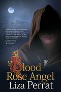 Blood Rose Angel by Liza Perrat