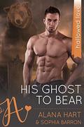 His Ghost to Bear (Guardians of Espen #2) by Sophia Barron