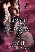Loved by the Dragon by Jessie Donovan