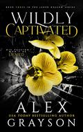 Wildly Captivated: Jaded Hollow by Alex Grayson