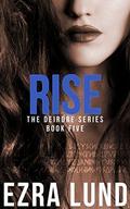 Rise (The Deirdre Series #5) by Ezra Lund