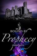 Bound by Prophecy (Bound #3) by Stormy Smith