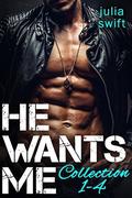 He Wants Me Collection 1-4: (A Dark Billionaire Romance Collection #1-4) by Julia Swift