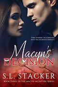 Macyn's Decision (Macyn McIntyre #3) by S.L. Stacker