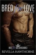 A Royal Rebellion (Bred for Love #3) by Revella Hawthorne