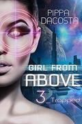Girl From Above: Trapped by Pippa DaCosta