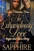 An Extraordinary Love: Angie & Levi's Story by Sapphire