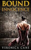 Bound Innoncence: A sexy novel about friends and Fetishes (Bound to be Free #1) by Veronica Cane