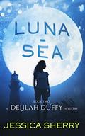 Luna-Sea (A Delilah Duffy Mystery #2) by Jessica Sherry