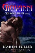 Giovanni: Cry Wolf Series by Karen Fuller