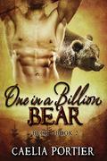 One in a Billion Bear ~ Beck: Book 2  (A BBW Paranormal Shapeshifter Werebear New Adult Romance) by Caelia Portier