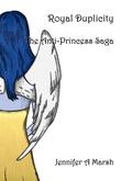 Royal Duplicity (The Anti-Princess Saga #2) by Jennifer A. Marsh