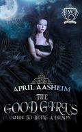 The Good Girl's Guide to Being a Demon (Woodland Creek) by April Aasheim
