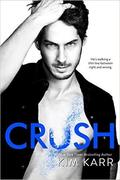Crush by Kim Karr