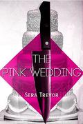 The Pink Wedding (The Troll Whisperer #2) by Sera Trevor