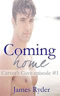 Coming Home (Carver's Cove #1) by James Ryder