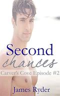 Second Chances (Carver's Cove #2) by James Ryder