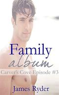 Family Album (Carver's Cove #3) by James Ryder