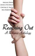 Reaching Out: A Romance Anthology by Mia Darien